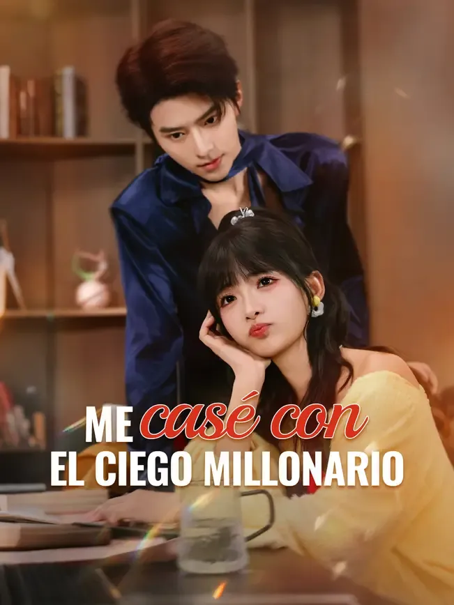 Me casé con el ciego millonario