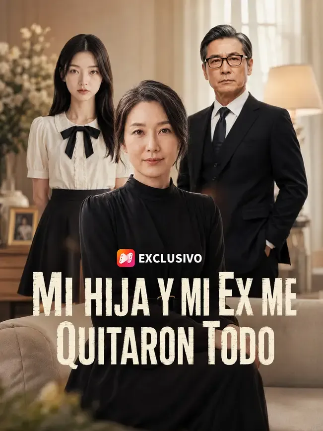 Mi hija y mi ex me quitaron todo — póster