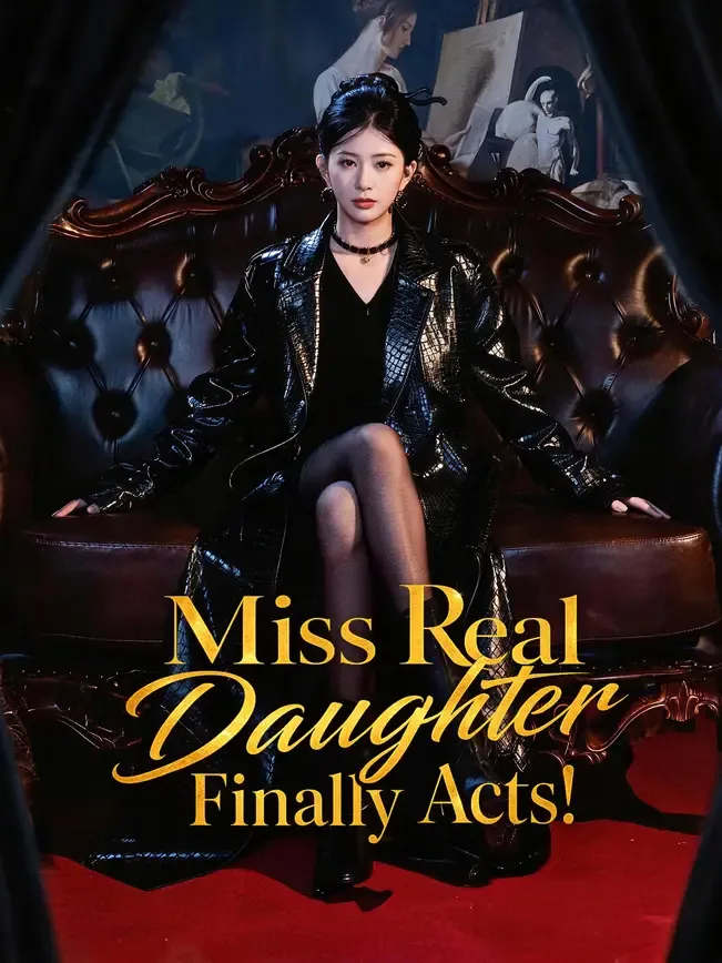 Miss Real Daughter Finally Acts! — poster