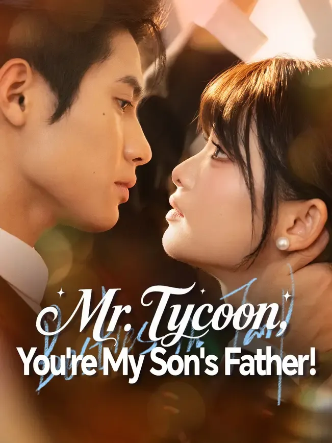 Mr. Tycoon, You're My Son's Father!