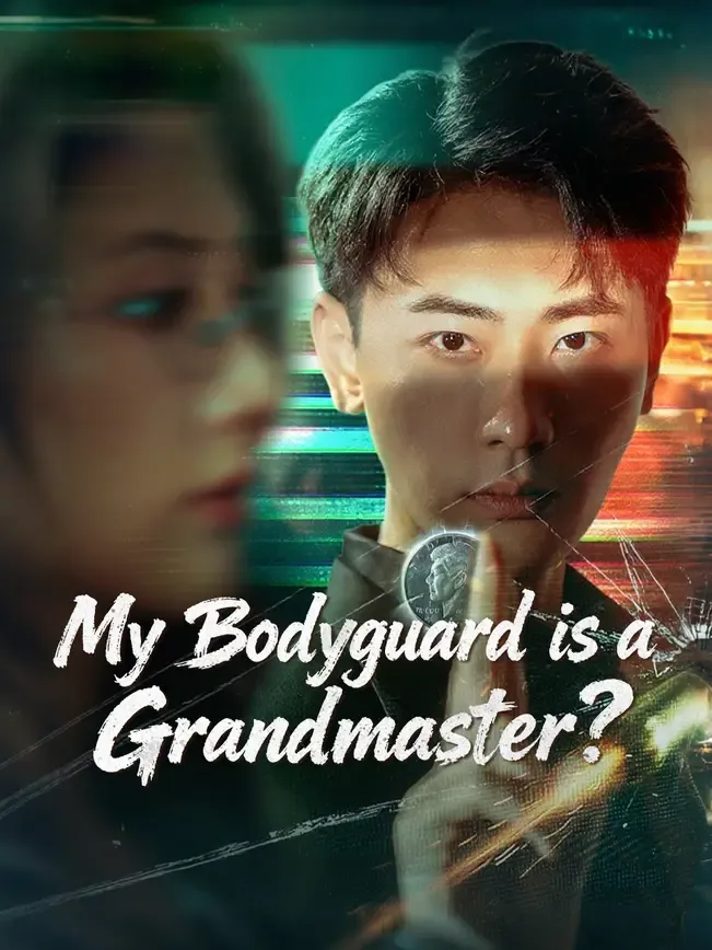 My Bodyguard is a Grandmaster?