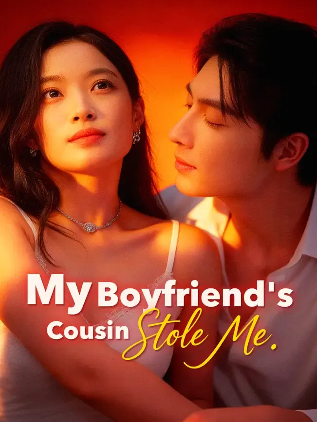 My Boyfriend's Cousin Stole Me