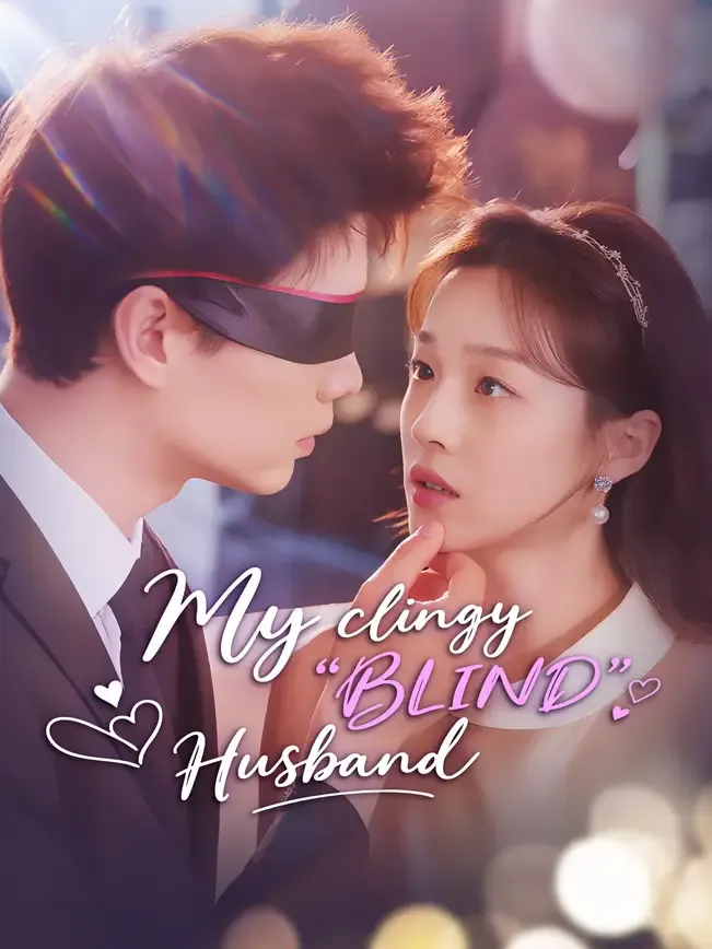My Clingy ‘Blind’ Husband