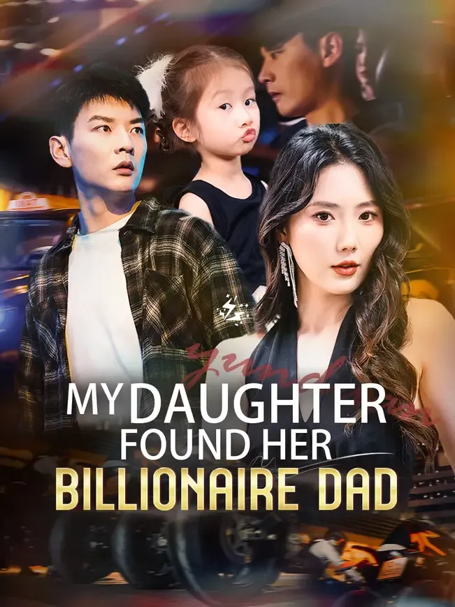 My Daughter Found Her Billionaire Dad
