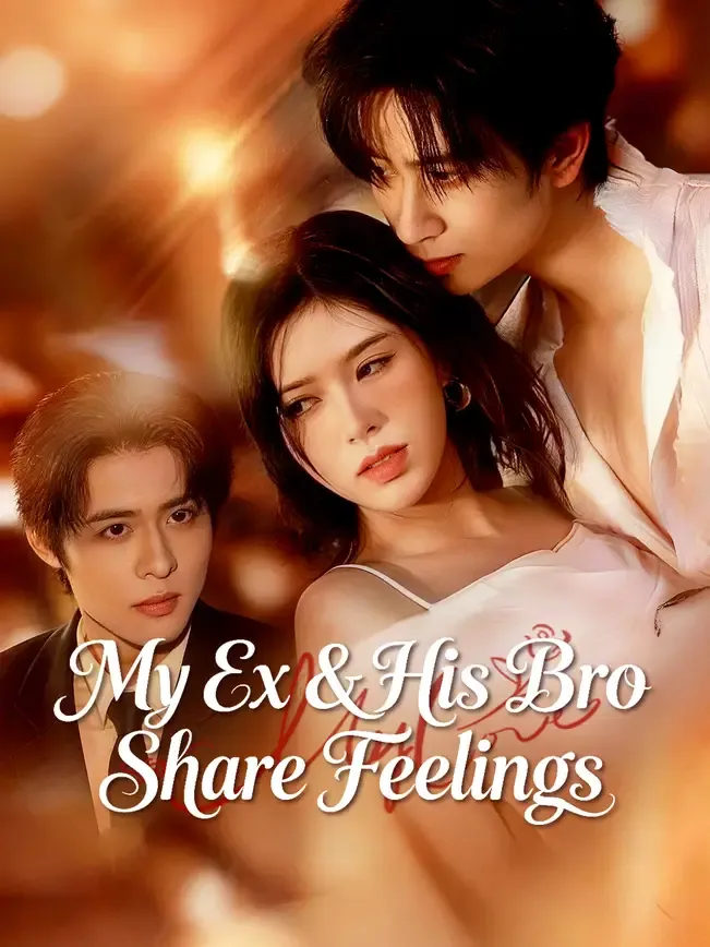 My Ex & His Bro Share Feelings