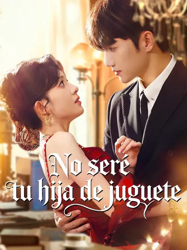 No seré tu hija de juguete