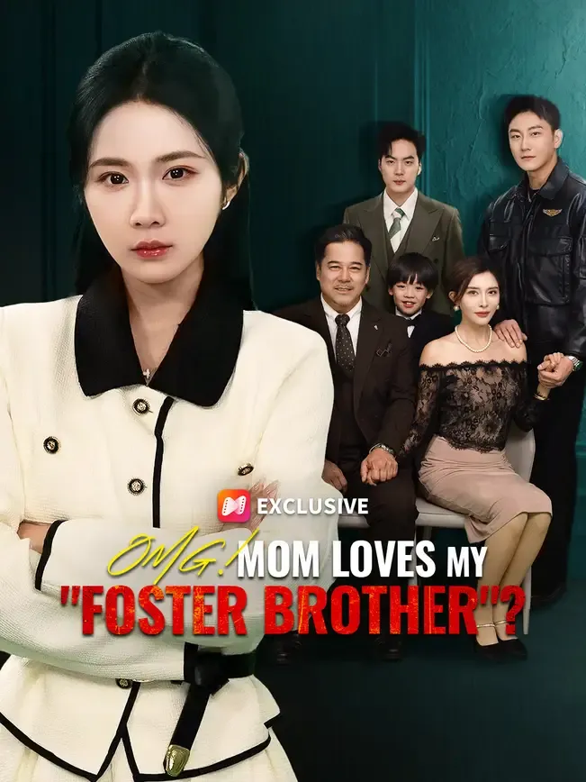 OMG! Mom Loves My "Foster Brother"?