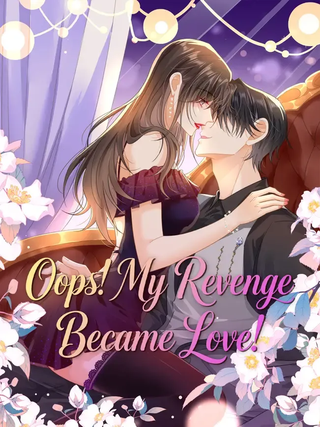 Oops! My Revenge Became Love!