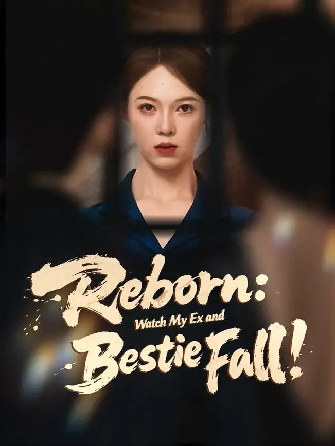Reborn: Watch My Ex and Bestie Fall! — poster