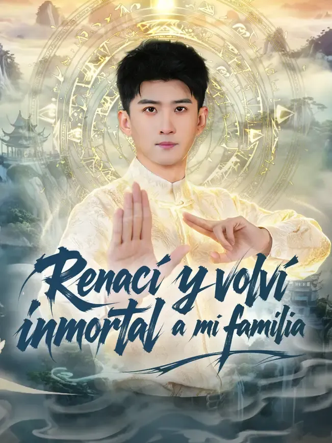 Renací y volví inmortal a mi familia