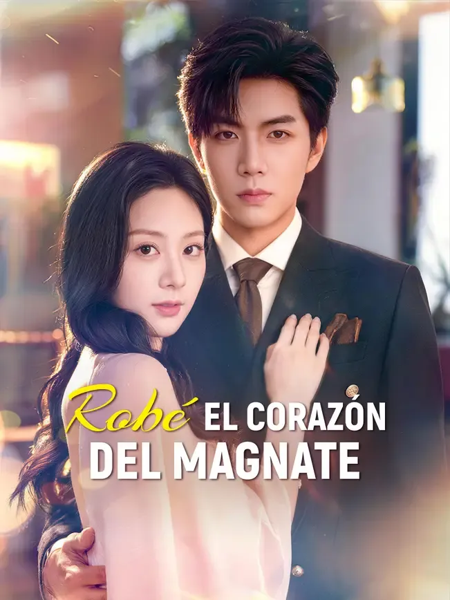 Robé el corazón del magnate