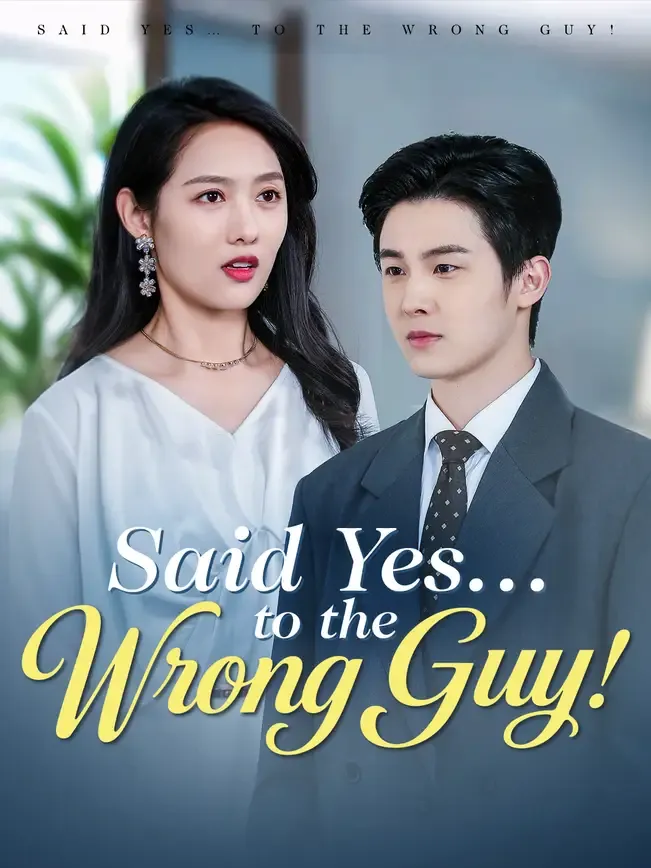 Said Yes… to the Wrong Guy!