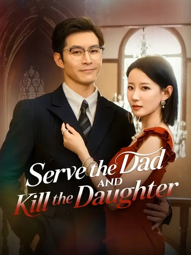 Serve the Dad and Kill the Daughter