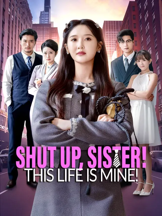 Shut Up, Sister! This Life is Mine! — poster