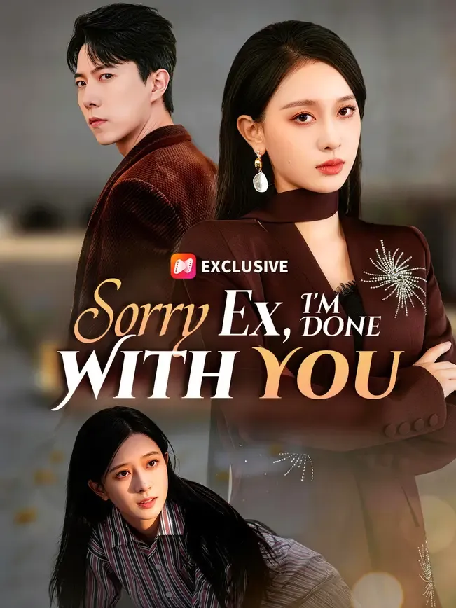 Sorry Ex, I'm Done With You