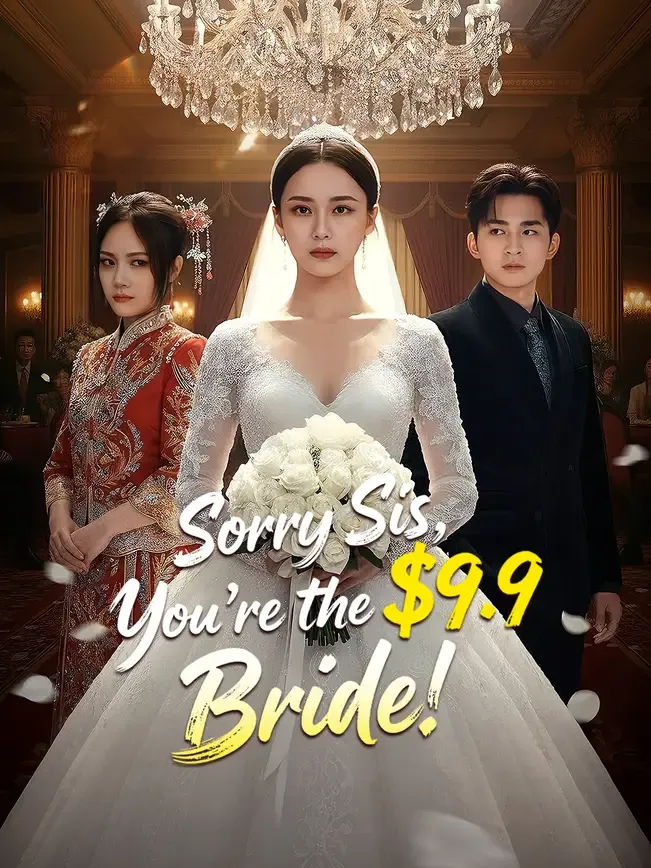 Sorry Sis, You're the $9.9 Bride!