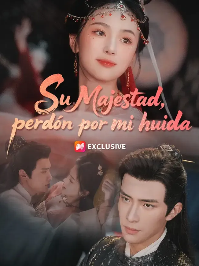 Su Majestad, perdón por mi huida