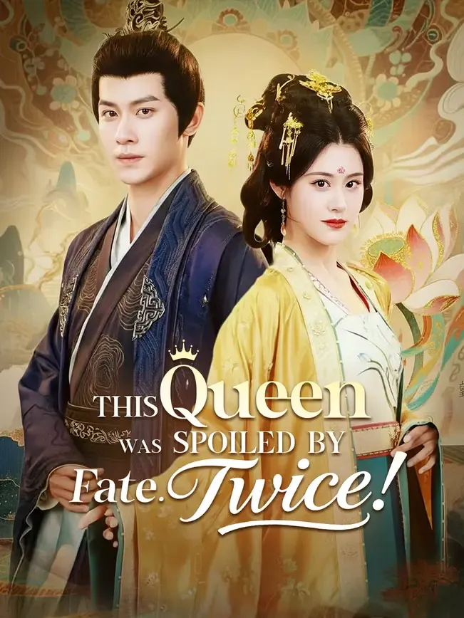 This Queen Was Spoiled by Fate. Twice!