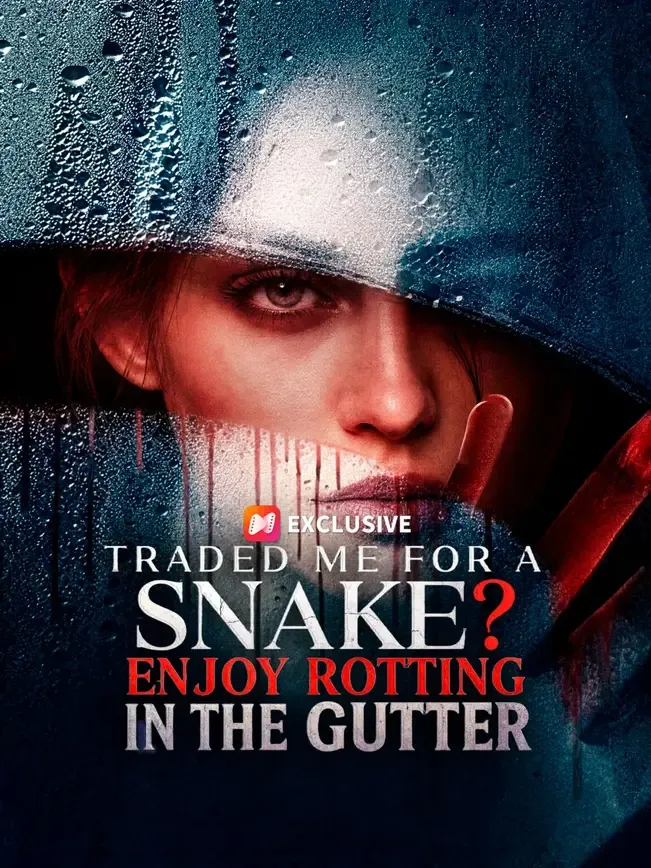 Traded Me for a Snake? Enjoy Rotting in the Gutter — poster