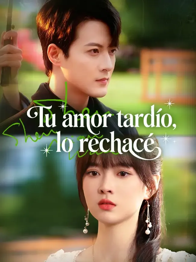 Tu amor tardío, lo rechacé