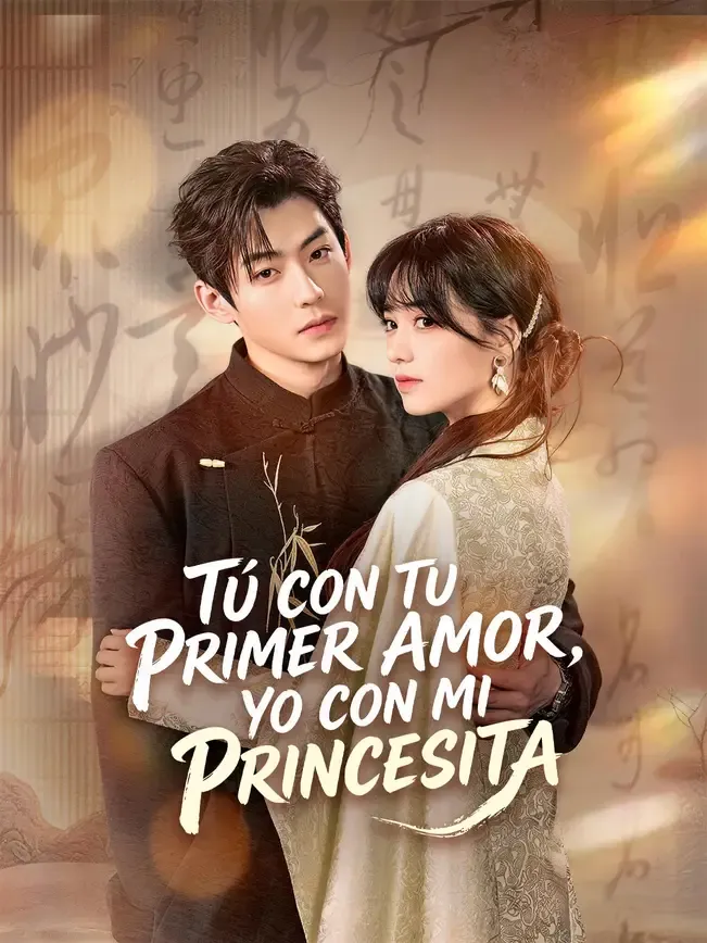 Tú con tu primer amor, yo con mi princesita
