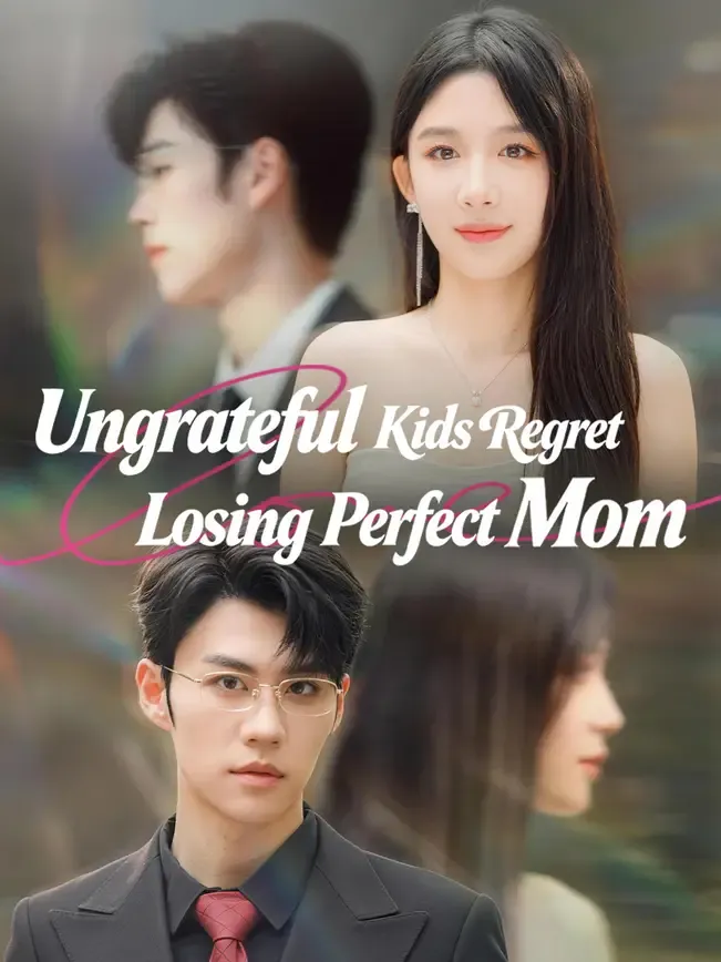 Ungrateful Kids Regret Losing Perfect Mom