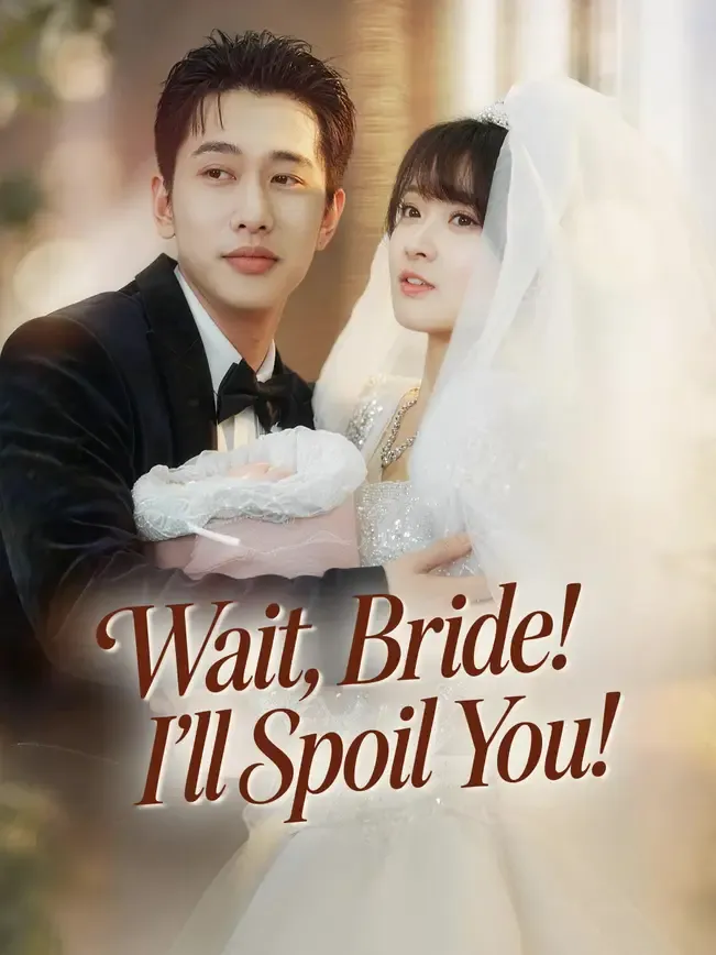 Wait, Bride! I'll Spoil You!