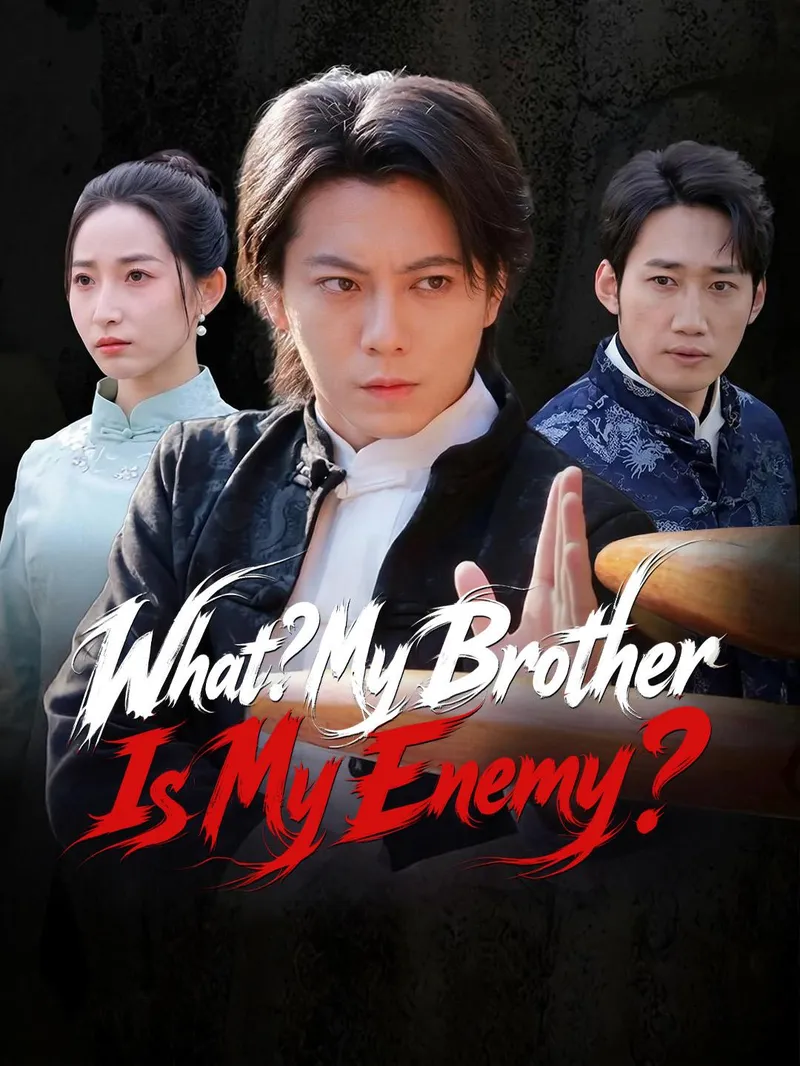 What? My Brother Is My Enemy?