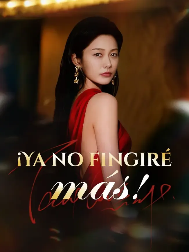 ¡Ya no fingiré más!