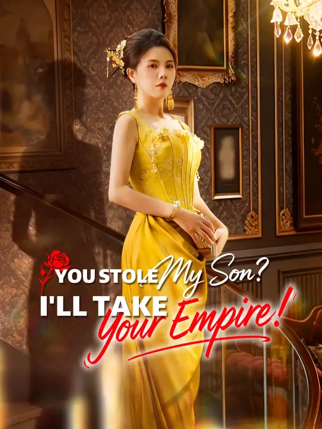 You Stole My Son? I'll Take Your Empire!