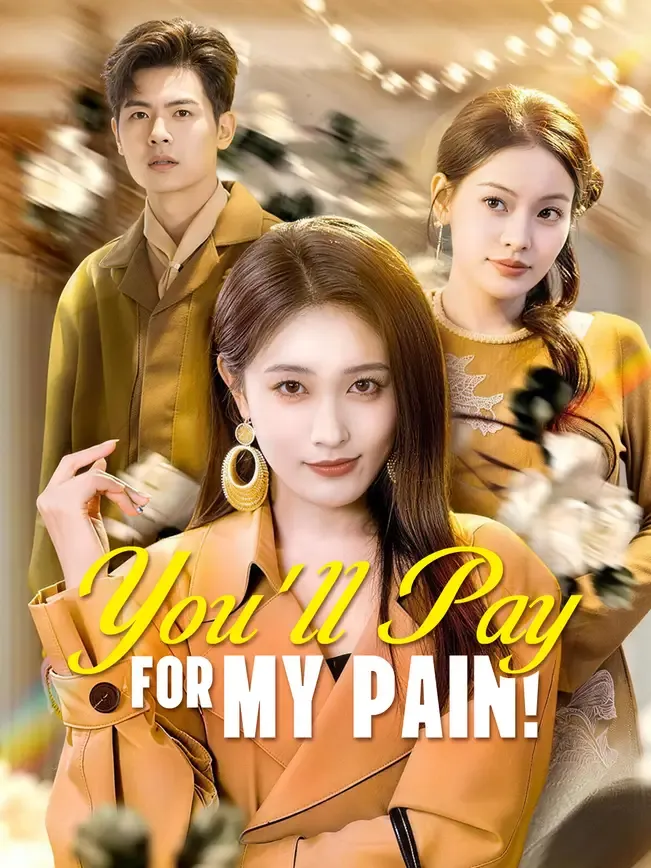You'll Pay for My Pain!