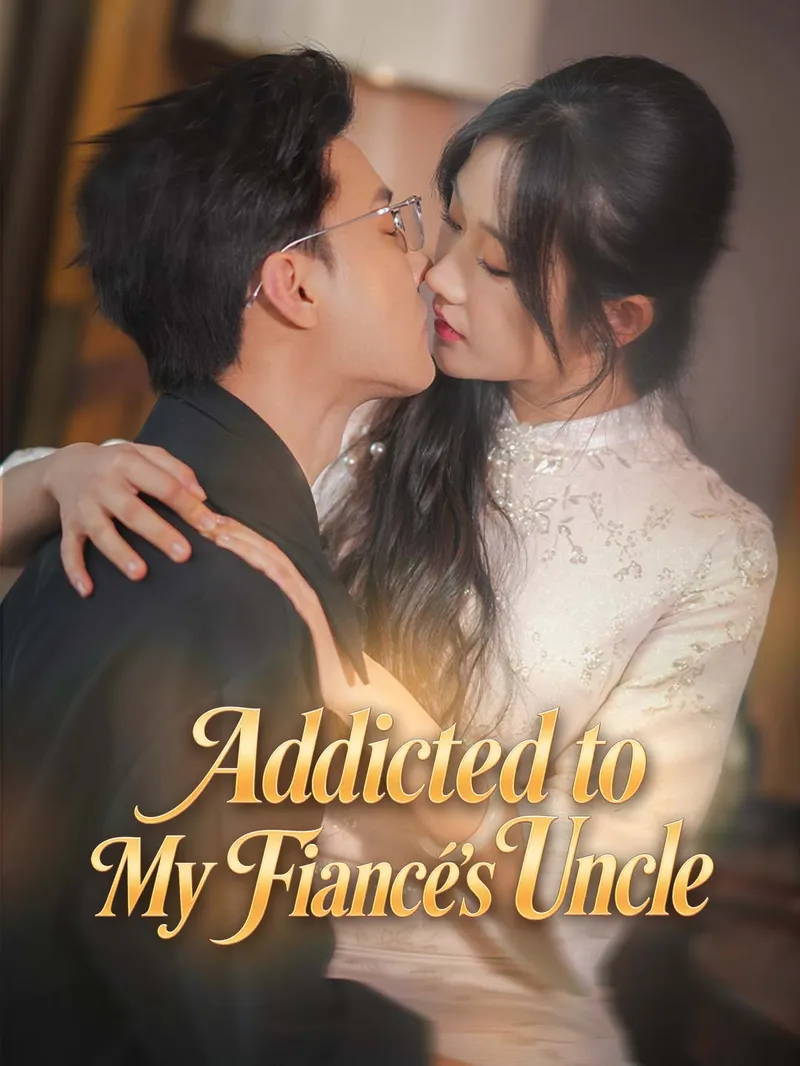 Addicted to My Fiancé's Uncle — poster