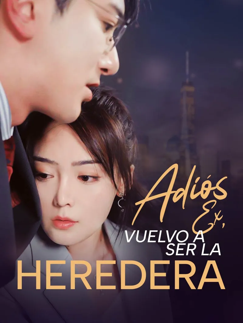 Adiós Ex, Vuelvo a Ser la Heredera — póster