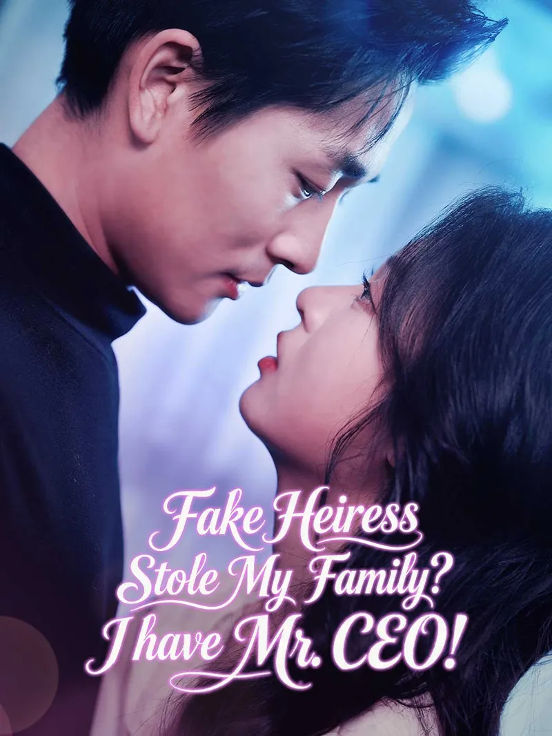Fake Heiress Stole My Family? I have Mr. CEO! — poster