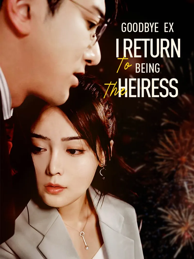 Goodbye Ex, I Return To Being The Heiress — poster