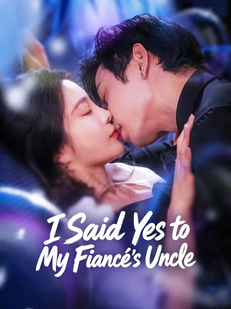 I Said Yes to My Fiancé's Uncle — poster