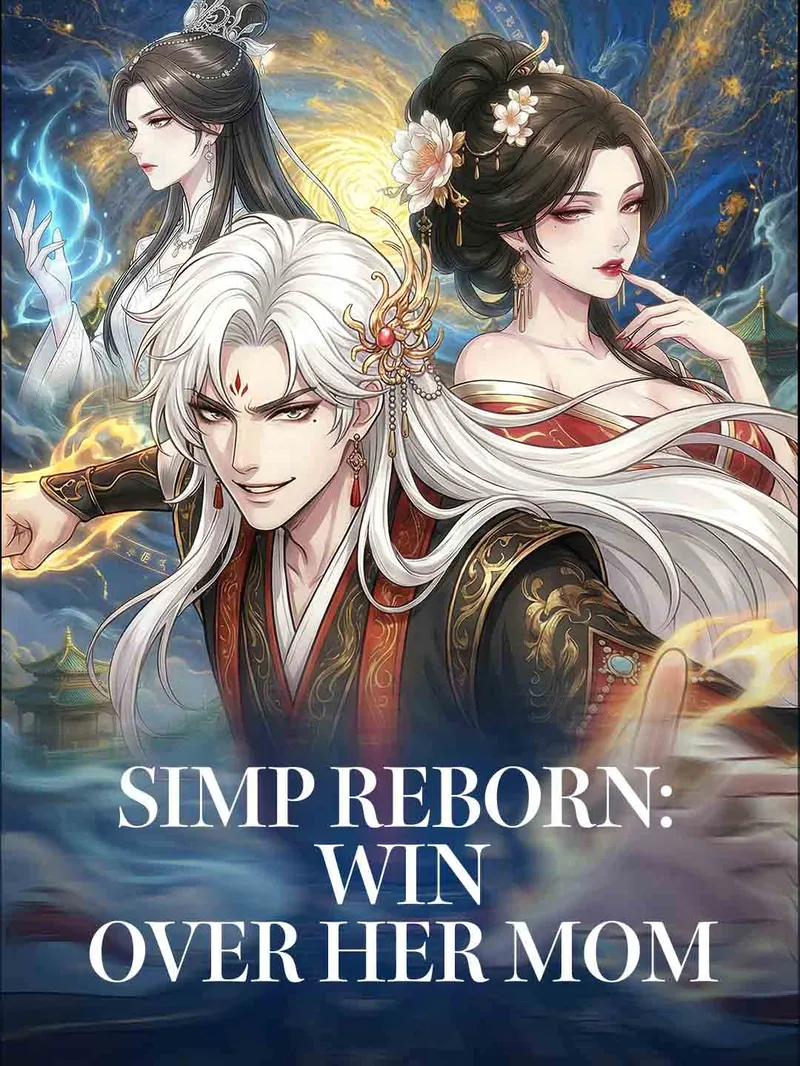 Simp Reborn: Win Over Her Mom