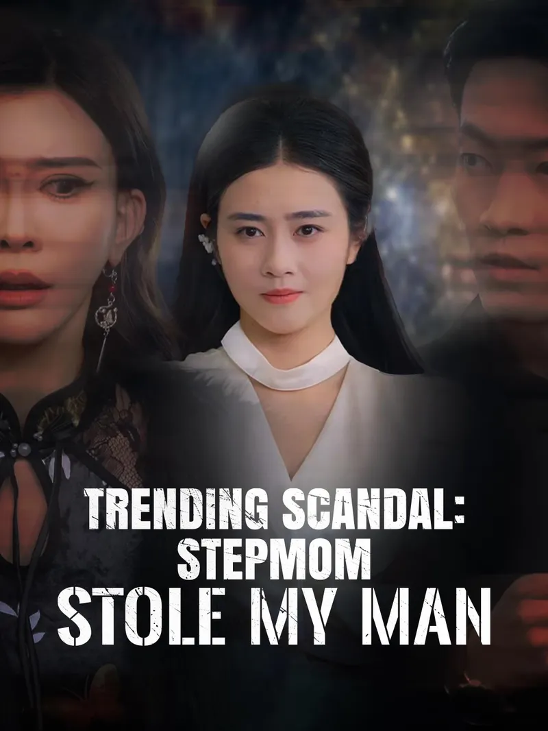 Trending Scandal: Stepmom Stole My Man