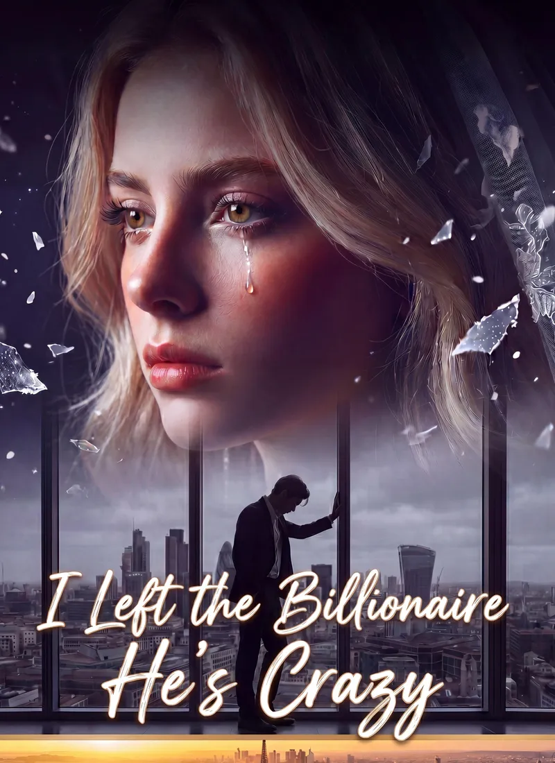 I Left the Billionaire. He's Crazy.
