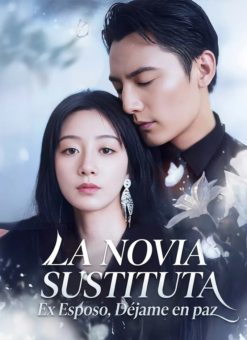 La novia sustituta: Ex esposo, déjame en paz.