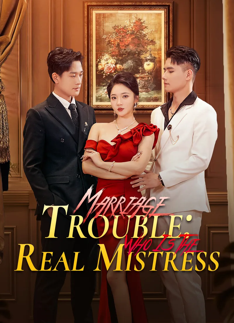 Marriage Trouble: Who Is The Real Mistress — poster
