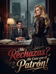 ¿Me Rechazas? ¡Me Caso con el Patrón! — póster