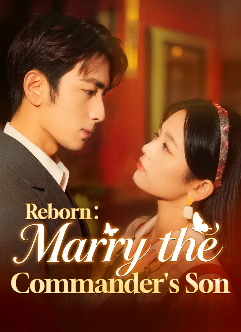 Reborn: Marry the Commander's Son