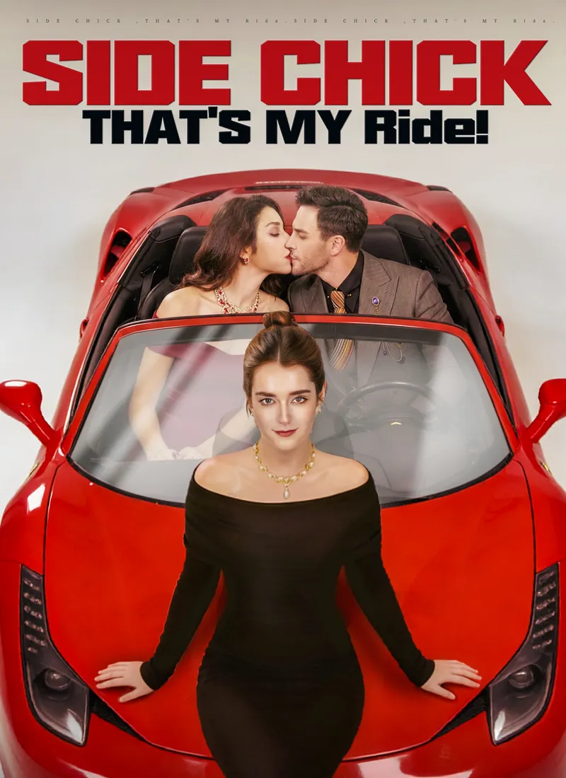 Side Chick,That's MY Ride!