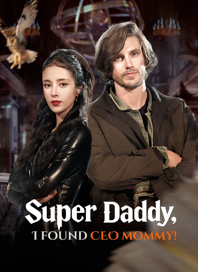 Super Daddy, I Found CEO Mommy!