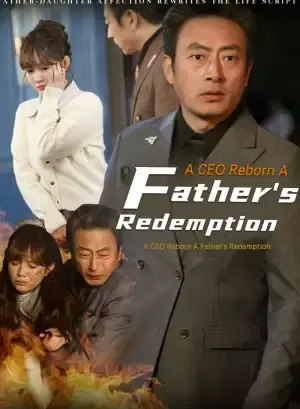 A CEO Reborn: A Father's Redemption