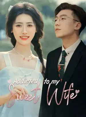 Addicted to My Sweet Wife