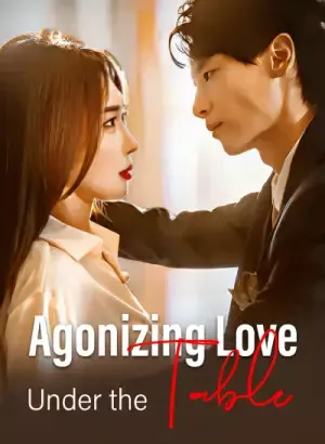 Agonizing Love Under the Table