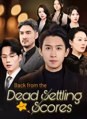 Back from the Dead: Settling Scores