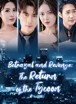Betrayal and Revenge: The Return of the Tycoon